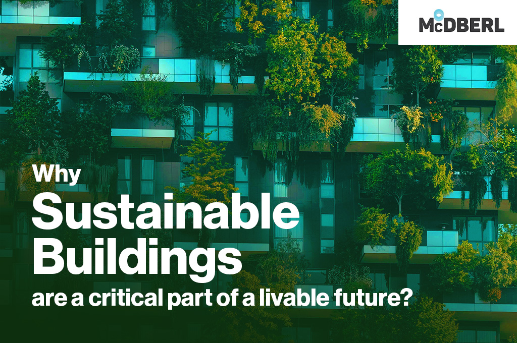 Why are Sustainable buildings a critical part of a livable future?